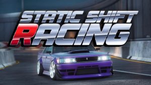 Static Shift Racing Introduction Of Household Goods Games 1