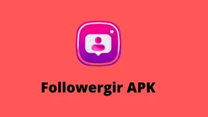 FollowerGir APK – (Premium Unlocked) 1
